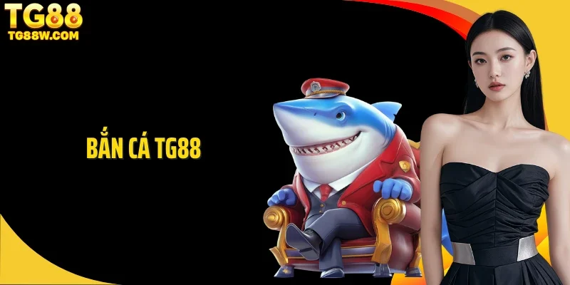 Bắn Cá Tg88: Tham Gia Săn Bắn Đại Dương Kiếm Thưởng Lớn