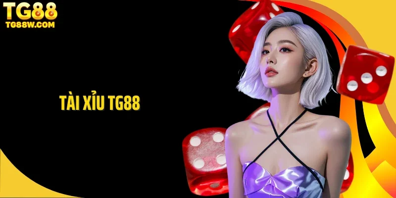 Tài Xỉu Tg88: Siêu Phẩm Cá Cược Đẳng Cấp Số 1 Tại Nhà Cái